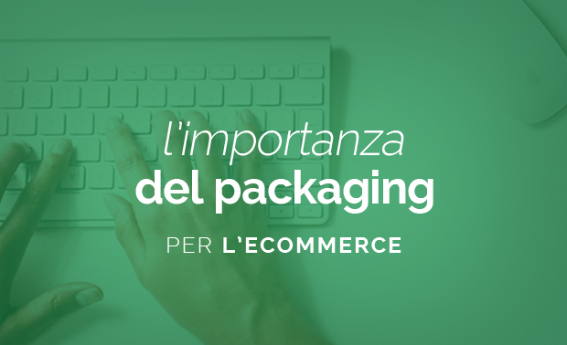 l'importanza-del-packaging-per-l'ecommerce