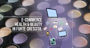 L’Health and Beauty e-commerce trionfa in Italia E-commerce- health & beauty in forte crescita