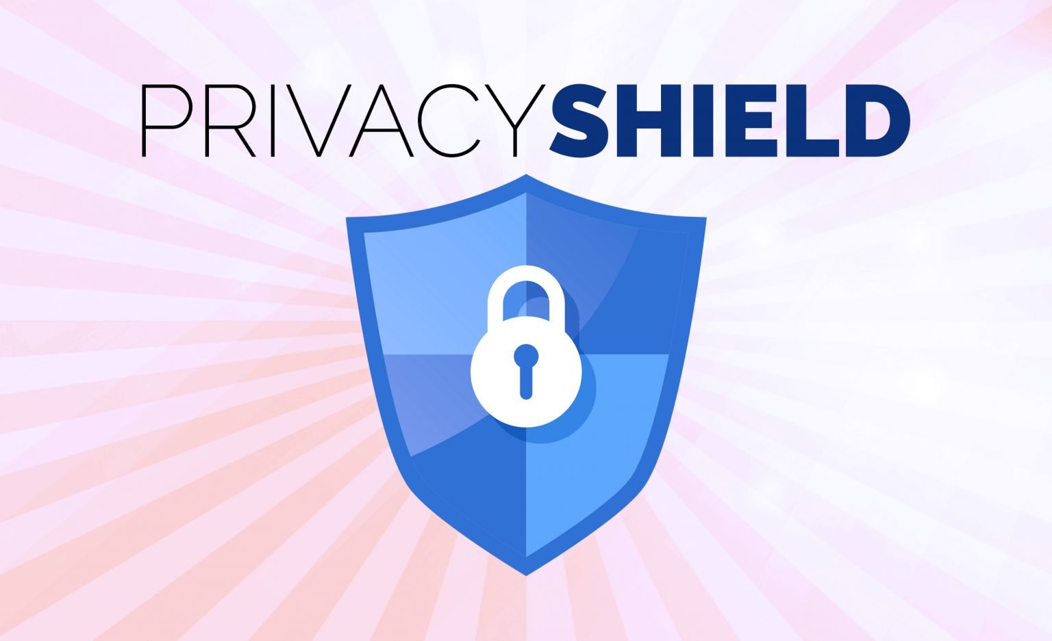 Privacy Shield alcune novità sullo scudo che ci protegge online