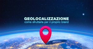 Geolocalizzazione: un must per i brand E-commerce geolocate