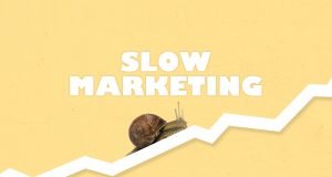 Slow marketing: ciò che devi sapere Slow marketing: ciò che devi sapere