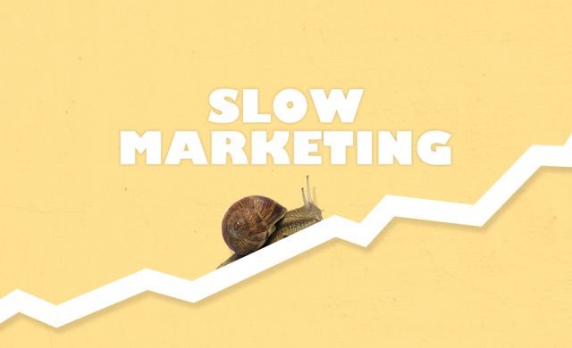 Slow marketing: ciò che devi sapere