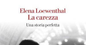 Centro Congressi Unione Industriale di Torino presente: La Carezza. Una storia perfetta centro congressi unione industriale torino romanzo la carezza