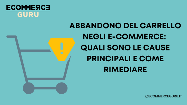 abbandono carrello ecommerce cause rimedi