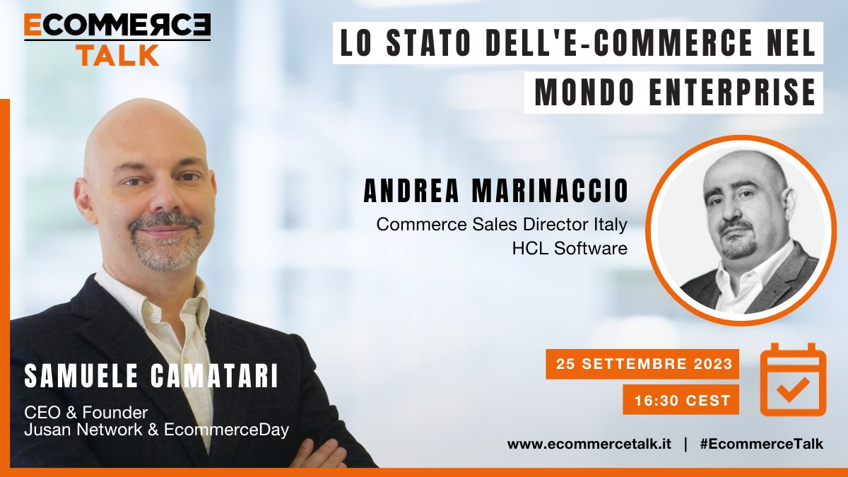 EcommerceTalk EcommerceDay Hcl Software Andrea Marinaccio Samuele Camatari