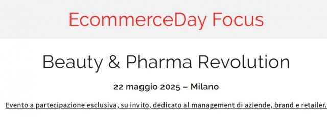 Ecommerce Day Focus Beauty e Pharma - 22 maggio Milano