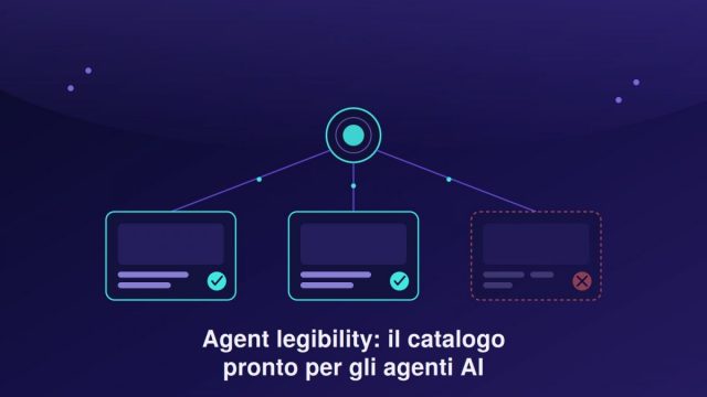 header-agent-legibility-catalogo-ecommerce-ai-agenti Agent legibility: come rendere il tuo catalogo comprensibile agli agenti AI