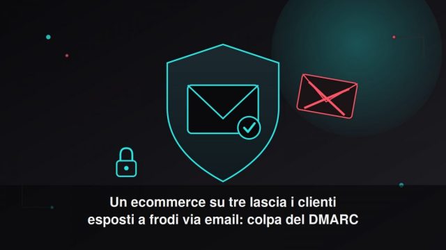 header-dmarc-email-sicurezza-ecommerce-italia-2026 DMARC: un ecommerce su tre lascia i clienti a rischio
