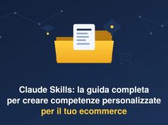 Claude Skills: la guida completa per creare competenze personalizzate per il tuo ecommerce