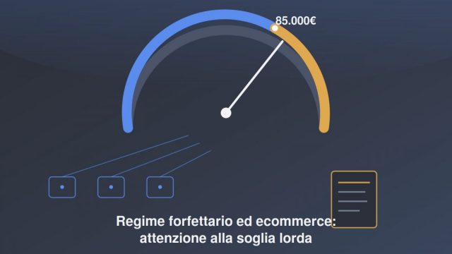 Regime forfettario ecommerce: attenzione alla soglia lorda