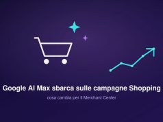 Google AI Max sbarca sulle campagne Shopping: cosa cambia per il Merchant Center Google AI Max Shopping 2026: novità per il Merchant Center